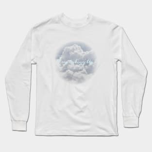 Keep looking Up Long Sleeve T-Shirt